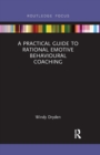 A Practical Guide to Rational Emotive Behavioural Coaching - Book