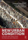 The New Urban Condition : Criticism and Theory from Architecture and Urbanism - Book