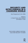 Security and Intelligence in a Changing World : New Perspectives for the 1990s - Book