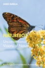 Naturebot : Unconventional Visions of Nature - Book