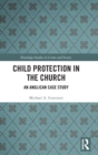 Child Protection in the Church : An Anglican Case Study - Book