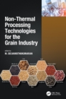 Non-Thermal Processing Technologies for the Grain Industry - Book