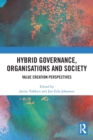 Hybrid Governance, Organisations and Society : Value Creation Perspectives - Book