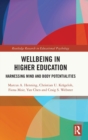 Wellbeing in Higher Education : Harnessing Mind and Body Potentialities - Book