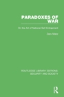 Paradoxes of War : On the Art of National Self-Entrapment - Book