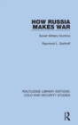 How Russia Makes War : Soviet Military Doctrine - Book