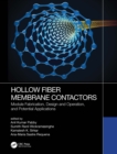 Hollow Fiber Membrane Contactors : Module Fabrication, Design and Operation, and Potential Applications - Book
