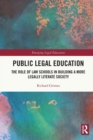 Public Legal Education : The Role of Law Schools in Building a More Legally Literate Society - Book