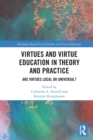 Virtues and Virtue Education in Theory and Practice : Are Virtues Local or Universal? - Book