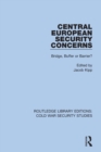 Central European Security Concerns : Bridge, Buffer or Barrier? - Book