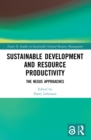 Sustainable Development and Resource Productivity : The Nexus Approaches - Book