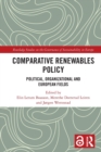 Comparative Renewables Policy : Political, Organizational and European Fields - Book