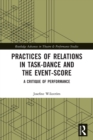 Practices of Relations in Task-Dance and the Event-Score : A Critique of Performance - Book