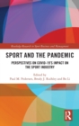 Sport and the Pandemic : Perspectives on Covid-19's Impact on the Sport Industry - Book