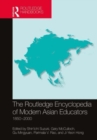The Routledge Encyclopedia of Modern Asian Educators : 1850–2000 - Book