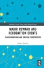 Major Reward and Recognition Events : Transformations and Critical Perspectives - Book