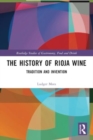 The History of Rioja Wine : Tradition and Invention - Book