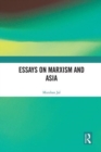 Essays on Marxism and Asia - Book