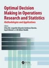 Optimal Decision Making in Operations Research and Statistics : Methodologies and Applications - Book