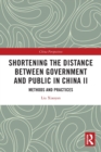 Shortening the Distance between Government and Public in China II : Methods and Practices - Book