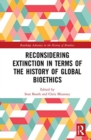 Reconsidering Extinction in Terms of the History of Global Bioethics - Book