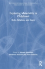 Exploring Materiality in Childhood : Body, Relations and Space - Book