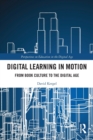 Digital Learning in Motion : From Book Culture to the Digital Age - Book