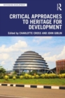 Critical Approaches to Heritage for Development - Book