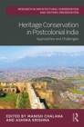 Heritage Conservation in Postcolonial India : Approaches and Challenges - Book