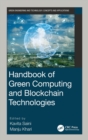 Handbook of Green Computing and Blockchain Technologies - Book