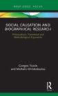 Social Causation and Biographical Research : Philosophical, Theoretical and Methodological Arguments - Book