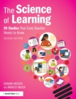 The Science of Learning : 99 Studies That Every Teacher Needs to Know - Book