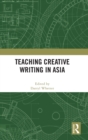 Teaching Creative Writing in Asia - Book