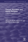 Cancer, Nutrition, and Eating Behavior : A Biobehavioral Perspective - Book
