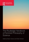 The Routledge Handbook of Feminist Philosophy of Science - Book