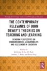 The Contemporary Relevance of John Dewey’s Theories on Teaching and Learning : Deweyan Perspectives on Standardization, Accountability, and Assessment in Education - Book