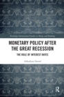 Monetary Policy after the Great Recession : The Role of Interest Rates - Book