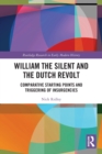 William the Silent and the Dutch Revolt : Comparative Starting Points and Triggering of Insurgencies - Book