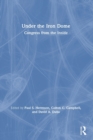 Under the Iron Dome : Congress from the Inside - Book