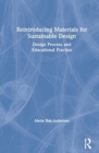 Reintroducing Materials for Sustainable Design : Design Process and Educational Practice - Book