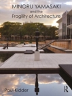 Minoru Yamasaki and the Fragility of Architecture - Book