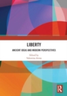 Liberty : Ancient Ideas and Modern Perspectives - Book