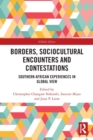 Borders, Sociocultural Encounters and Contestations : Southern African Experiences in Global View - Book