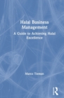 Halal Business Management : A Guide to Achieving Halal Excellence - Book