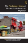 The Routledge History of Modern Latin American Migration - Book