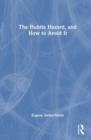 The Hubris Hazard, and How to Avoid It - Book