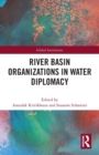 River Basin Organizations in Water Diplomacy - Book