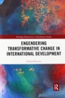 Engendering Transformative Change in International Development - Book