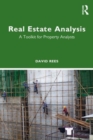 Real Estate Analysis : A Toolkit for Property Analysts - Book