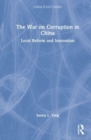 The War on Corruption in China : Local Reform and Innovation - Book